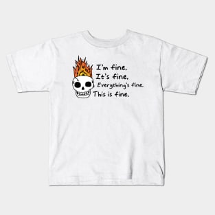 Everything's Fine Kids T-Shirt